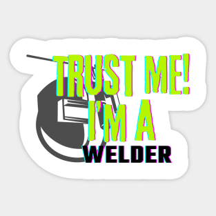Professions: Trust Me, I'm a Welder Sticker